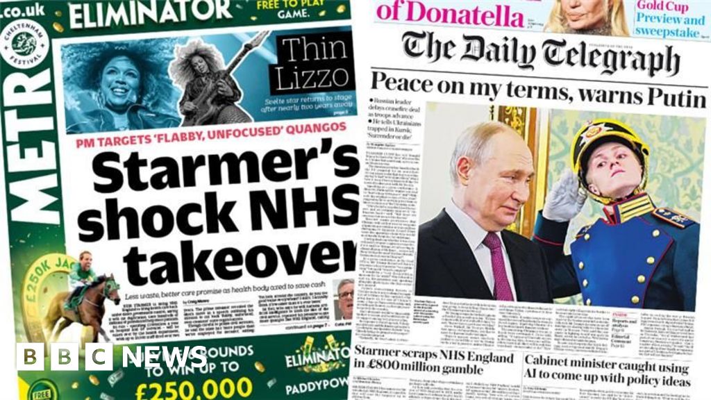 Newspaper headlines: 'Starmer's shock NHS takeover' and Putin's ceasefire terms